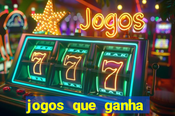 jogos que ganha dinheiro sem pagar nada